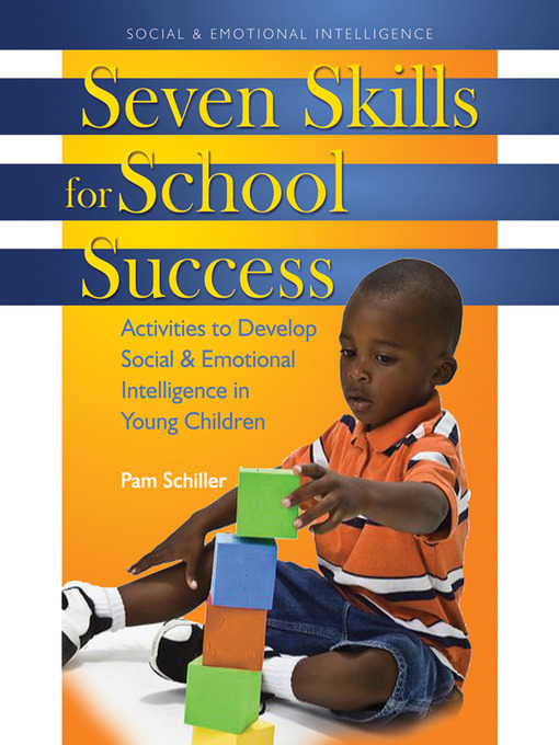 Title details for Seven Skills for School Success by Pam Schiller - Available